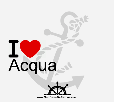 I Love Acqua