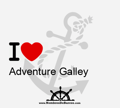 I Love Adventure Galley