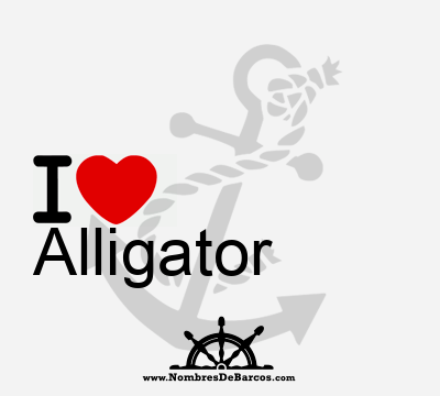 I Love Alligator