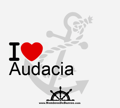 I Love Audacia