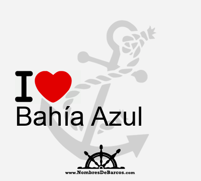 I Love Bahía Azul
