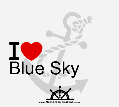 I Love Blue Sky