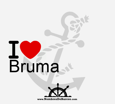 I Love Bruma