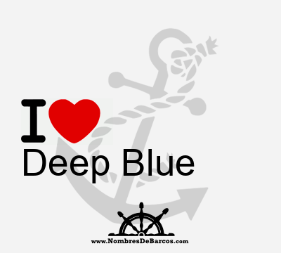 I Love Deep Blue