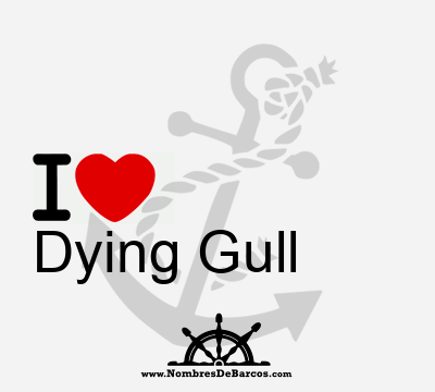 I Love Dying Gull