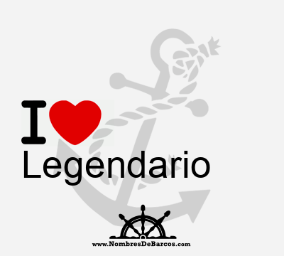 I Love Legendario