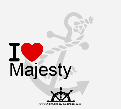 I Love Majesty