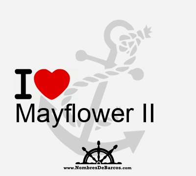 I Love Mayflower II