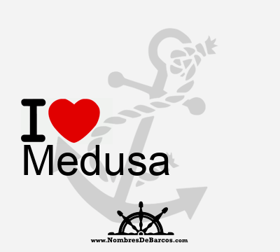 I Love Medusa