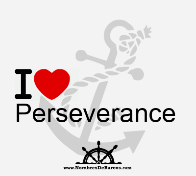 I Love Perseverance