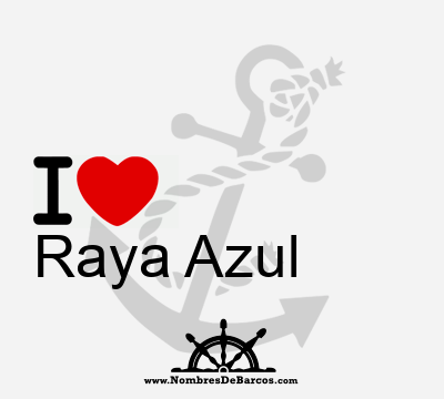 I Love Raya Azul