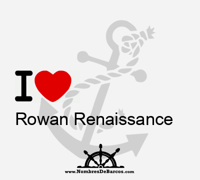I Love Rowan Renaissance