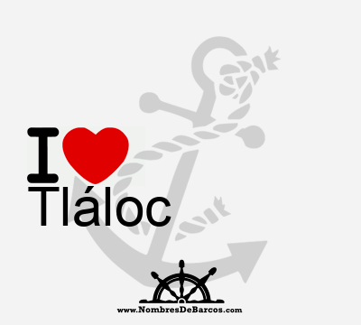 I Love Tláloc