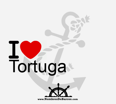 I Love Tortuga