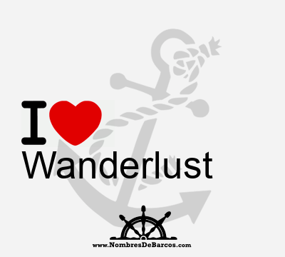I Love Wanderlust