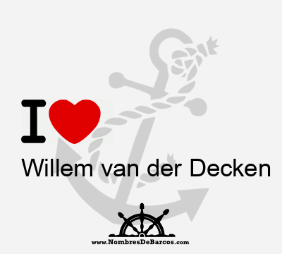 I Love Willem van der Decken